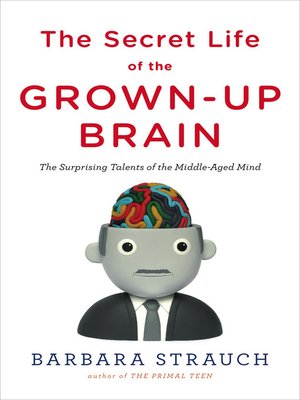 cover image of The Secret Life of the Grown-up Brain